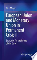 European Union and Monetary Union in Permanent Crisis II : Scenarios for the future of the euro /