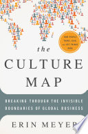 The culture map : breaking through the invisible boundaries of global business /