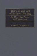 The skill and art of business writing : an everyday guide and reference /