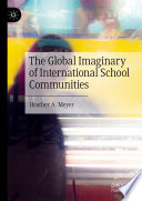 The Global Imaginary of International School Communities /