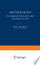 Mitteleuropa in German thought and action, 1815-1945 /