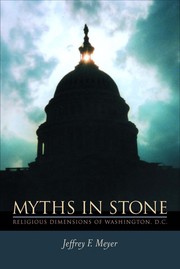 Myths in stone : religious dimensions of Washington, D.C. /