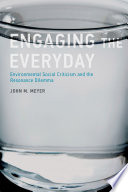 Engaging the everyday : environmental social criticism and the resonance dilemma /