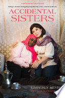 Accidental sisters : refugee women struggling together for a new American dream /