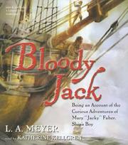 Bloody Jack : being an account of the curious adventures of Mary "Jacky" Faber, Ship's Boy /