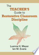 The teacher's guide to restorative classroom discipline /