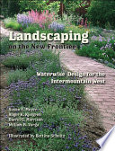 Landscaping on the new frontier : waterwise design for the Intermountain West /