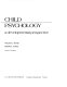 Child psychology, a developmental perspective /