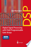 Digital signal processing with field programmable gate arrays /