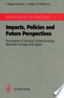 Information Technology: Impacts, Policies and Future Perspectives : Promotion of Mutual Understanding Between Europe and Japan /