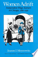 Women adrift : independent wage earners in Chicago, 1880-1930 /