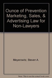 An ounce of prevention : marketing, sales, & advertising law for non-lawyers /