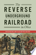 The Reverse Underground Railroad in Ohio /