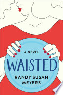 Waisted : a novel /