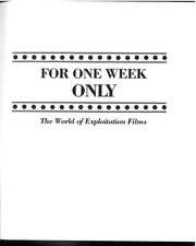 For one week only : the world of exploitation films /