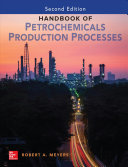 Handbook of Petrochemicals Production Processes, Second Edition / &cRobert A. Meyers.