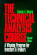 The technical analysis course : a winning program for investors & traders /