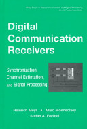 Digital communication receivers : synchronization, channel estimation, and signal processing /
