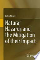 Natural Hazards and the Mitigation of their Impact /