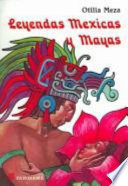 Leyendas mexicas y mayas /