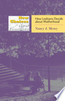 New choices, new families : how lesbians decide about motherhood /