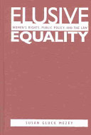 Elusive equality : women's rights, public policy, and the law /