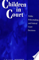 Children in court : public policymaking and federal court decisions /