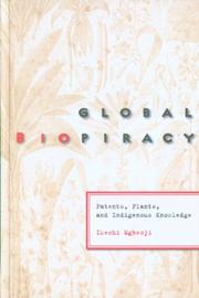 Global biopiracy : patents, plants and indigenous knowledge /