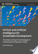 FinTech and Artificial Intelligence for Sustainable Development : The Role of Smart Technologies in Achieving Development Goals /