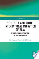 "The Belt and Road" international migration of Asia : research on multilateral population security /