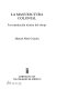 La manufactura colonial : la constitución técnica del obraje /