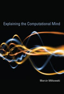 Explaining the computational mind /