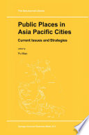 Public Places in Asia Pacific Cities : Current Issues and Strategies /