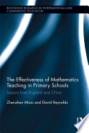 The effectiveness of mathematics teaching in primary schools : lessons from England and China /