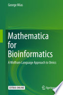 Mathematica for Bioinformatics : A Wolfram Language Approach to Omics /