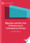 Migration and the Crisis of Democracy in Contemporary Europe /