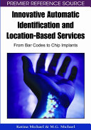 Innovative automatic identification and location-based services : from bar codes to chip implants /