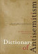 Dictionary of antisemitism from the earliest times to the present /
