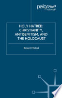 Holy Hatred: Christianity, Antisemitism, and the Holocaust /