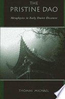 The pristine Dao : metaphysics in early Daoist discourse /