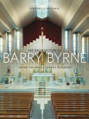 The architecture of Barry Byrne : taking the Prairie School to Europe /