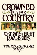 Crowned in a far country : portraits of eight royal brides /
