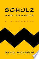 Schulz and Peanuts : a biography /