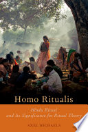 Homo ritualis : Hindu ritual and its significance for ritual theory /