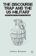The discourse trap and the US military : from the War on Terror to the surge /
