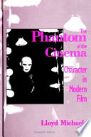 The phantom of the cinema : character in modern film /