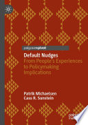 Default Nudges : From People's Experiences to Policymaking Implications /