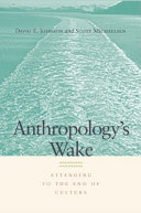 Anthropology's wake : attending to the end of culture /