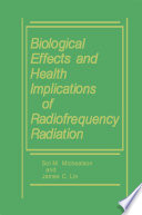 Biological Effects and Health Implications of Radiofrequency Radiation /