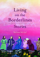 Living on the borderlines : stories /